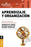 Aprendizaje y Organizacion: Una lectura educativa de teorías de la organización