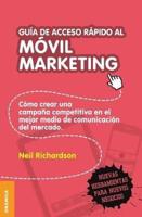 Guía de acceso rápido al móvil marketing: Cómo crear una campaña competitiva en el mejor medio de comunicación del mercado