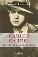 Carlos Gardel, Su Musica, Su Vida