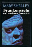 Frankenstein O El Moderno Prometeo