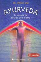 Ayurveda - La Ciencia de Curarse Uno Mismo