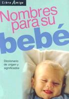 Nombres Para su Bebe: Libro Amigo
