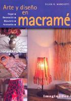 Arte Y Diseno En Macrame / Macrame Art and Design