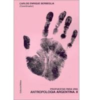 Propuestas Para UNA Antropologia Argentina