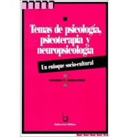 Temas De Psicologia, Psicoterapia Y Neuropsicologia: UN Enfoque Socio-Cultural