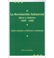 La Revoluciosn Industrial: Ideas Y Debates: 1960-1990
