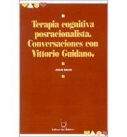 Terapia Cognitiva Posracionalista.: Conversaciones Con Vittorio Guidano