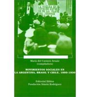 Movimientos Sociales En La Argentina, Brasil Y Chile, 1880-1930