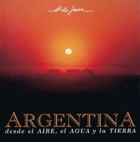 Argentina Desde El Aire, Agua y Tierra