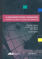 La Antropologia Brasile|na Contemporanea: Contribuciones Para Un Dialogo Latinoamericano