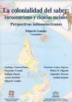 Colonialidad del Saber: Eurocentrismo y Ciencias Sociales: Perspectivas Latinoamericanas
