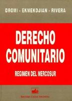 Derecho Comunitario: Sistemas de Integracion, Regimen del Mercosur