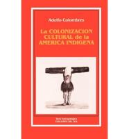 La Colonizacion Cultural de la America Indigena
