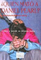 Quien Mato a Daniel Pearl?