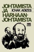Johtamista Ja Harhaanjohtamista [How To Solve The Mismanagement Crisis - Finnish edition]