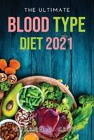 THE ULTIMATE BLOOD TYPE DIET 2021