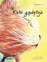 Katė gydytoja: Lithuanian Edition of The Healer Cat