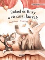 Rafael Es Roxy, a Cirkuszi Kutyak