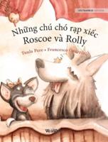 Những chú chó rạp xiếc, Roscoe và Rolly: Vietnamese Edition of "Circus Dogs Roscoe and Rolly"