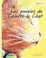 Les pouvoirs de Céleste le Chat: French Edition of "The Healer Cat"