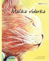 Mačka vidarka: Serbian Edition of The Healer Cat