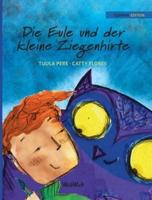 Die Eule und der Kleine Ziegenhirte: German Edition of "The Owl and the Shepherd Boy"