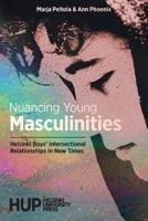 Nuancing Young Masculinities: Helsinki Boys' Intersectional Relationships in New Times