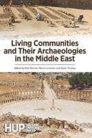 Living Communities and Their Archaeologies in the Middle East