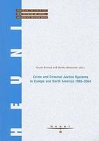 Crime And Criminal Justice Systems In Europe And North America 1995-2004