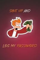 Shut Up And Log My Password Red Cover: Password Book Log Book Alphabetical Pocket Size, Personal internet and password keeper and organizer, Red Cover, Frame 6" x 9" (Password Logbook)