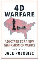 4D Warfare: A Doctrine for a New Generation of Politics