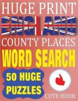Huge Print England County Places Word Search: 50 Word Searches Extra Large Print to Challenge Your Brain (Huge Font Find a Word for Kids, Adults & Seniors