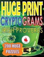 Huge Print Cryptograms of Irish Proverbs: 200 Large Print Cryptogram Puzzles With A Huge 36 Point Font Size In A Big 8.5 x 11 Inch Book.