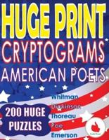 Huge Print Cryptograms - American Poets: 200 Large Print Cryptogram Puzzles With A Huge 36 Point Font Size In A Big 8.5 x 11 Inch Book.