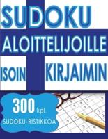 Sudoku Aloittelijoille ISOIN KIRJAIMIN: 300 kpl. SUDOKU-RISTIKKOA - 2 ISOA Sudokua Sivua Kohden - 216 x 279 mm kirja