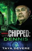 Chippedː Dennis