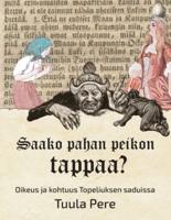 Saako Pahan Peikon Tappaa? - Oikeus Ja Kohtuus Topeliuksen Saduissa