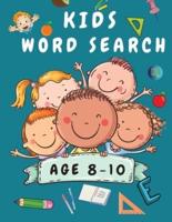 Kids Word Search Age 8-10: Wordsearch Book for Kids - Word Find Books - Kids Word Search Puzzle Book -Practice Spelling, Learn Vocabulary, and Improve Reading Skills for Children