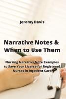 Narrative Notes & When to Use Them