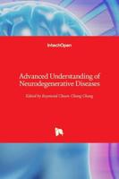 Advanced Understanding of Neurodegenerative Diseases