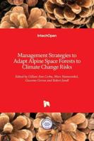 Management Strategies to Adapt Alpine Space Forests to Climate Change Risks