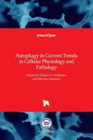 Autophagy in Current Trends in Cellular Physiology and Pathology