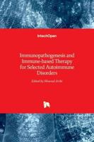 Immunopathogenesis and Immune-Based Therapy for Selected Autoimmune Disorders