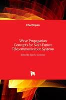 Wave Propagation Concepts for Near-Future Telecommunication Systems