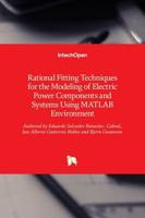 Rational Fitting Techniques for the Modeling of Electric Power Components and Systems Using MATLAB Environment