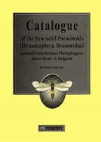 Catalogue of the Braconid Parasitoids (Braconidae - Hymenoptera) Isolated from Various Phytophagous Insect Hosts in Bulgaria