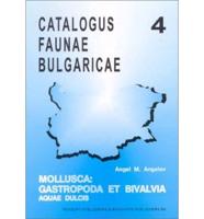 Catalogus Faunae Bulgaricae. Vol 4 Water Molluscs