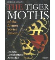 The Tiger Moths of the Former Soviet Union (Insecta: Lepidoptera: Arctiidae)