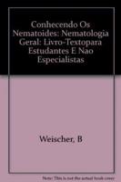 Conhecendo Os Nematoides: Nematologia Geral