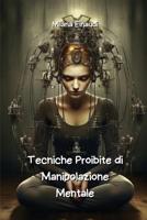 Tecniche Proibite Di Manipolazione Mentale